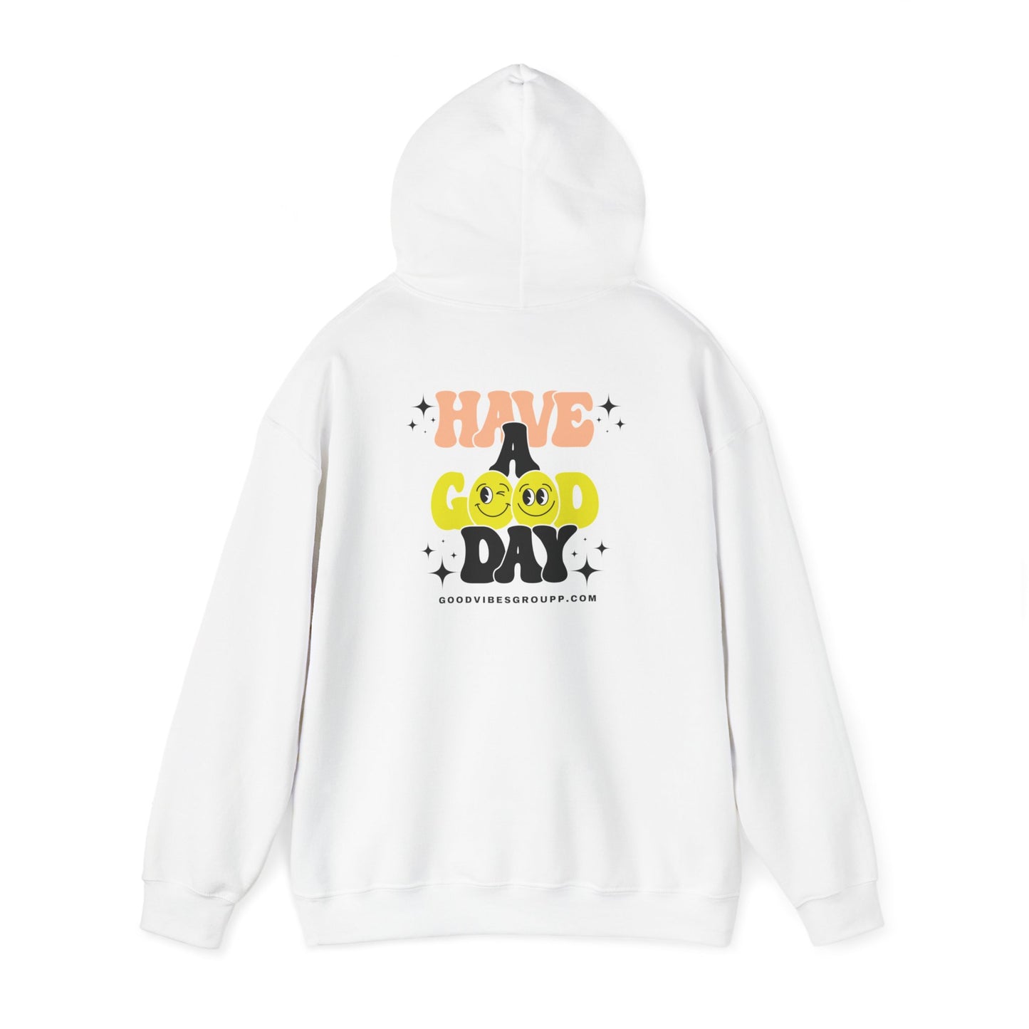 Have a Good Day Hoodie Unisex Heavy Blend