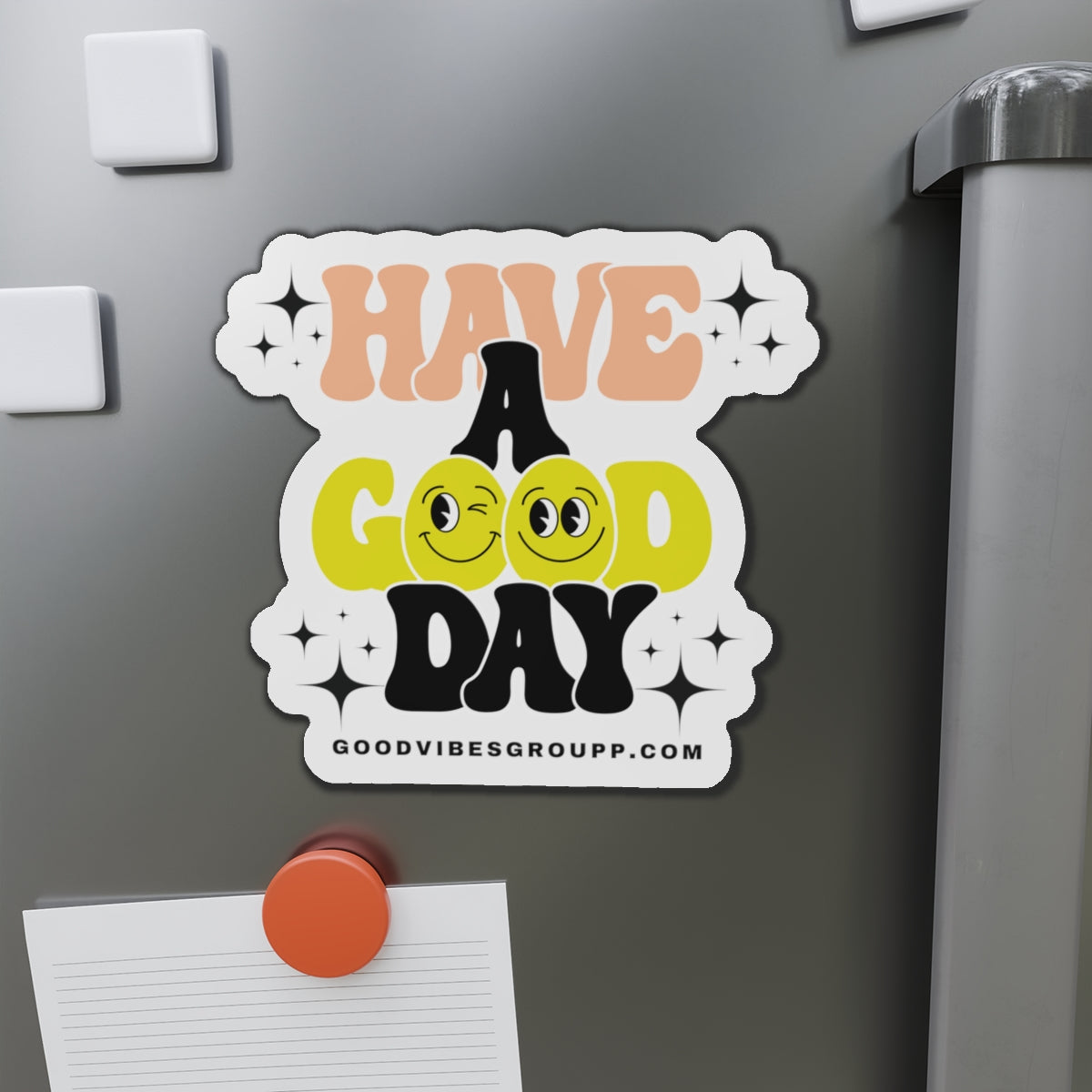 Have A Good Day Magnets