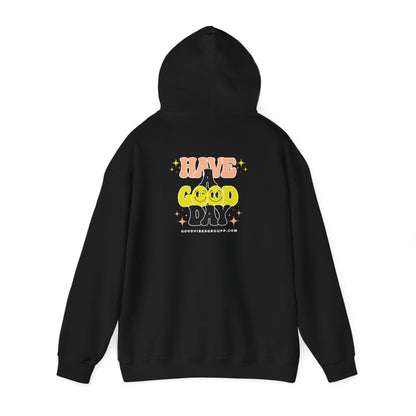 Have a Good Day Hoodie Unisex Heavy Blend