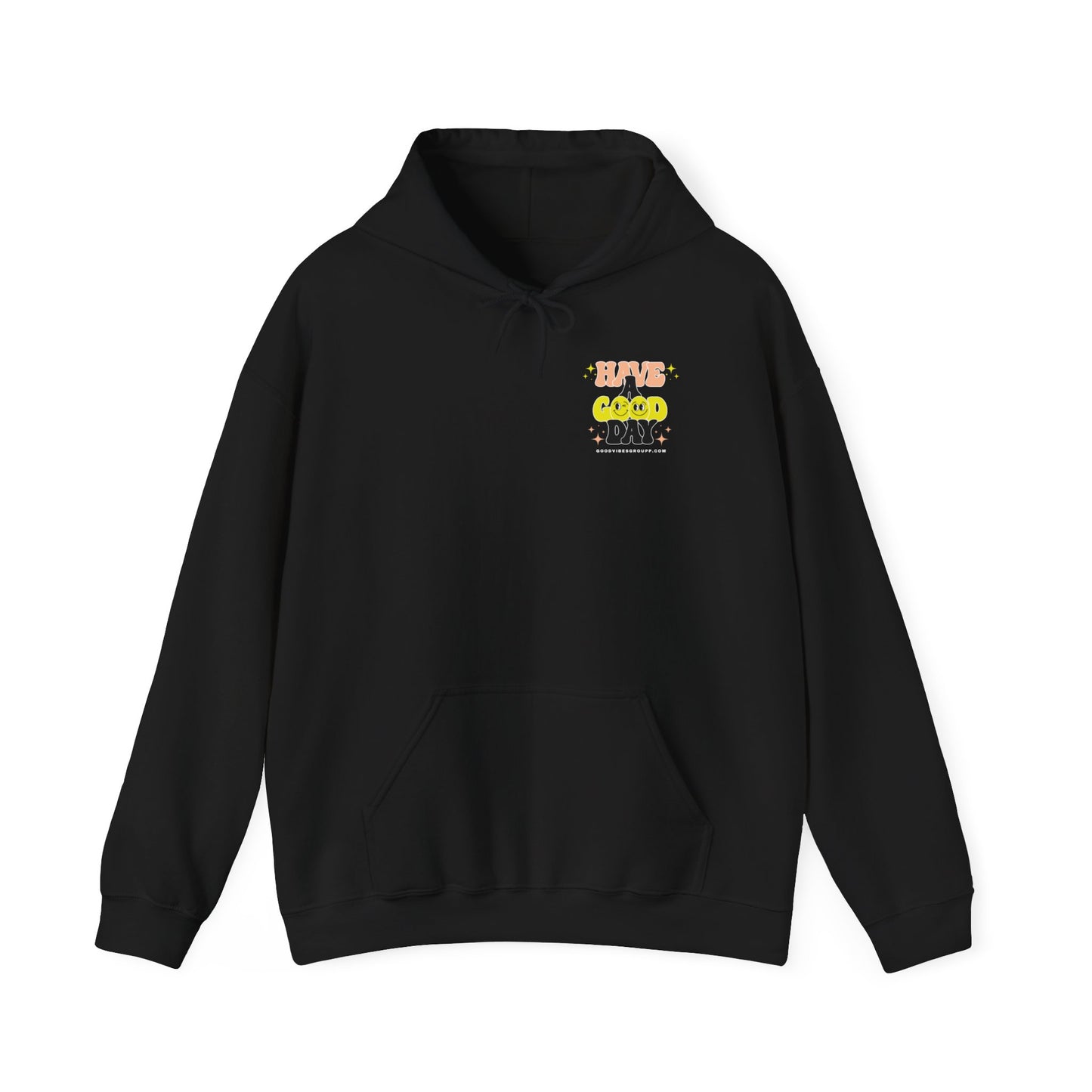 Have a Good Day Hoodie Unisex Heavy Blend